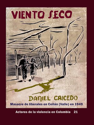 cover image of Viento Seco Masacre de liberales en Ceilán (Valle) en 1949